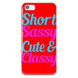 Short Sassy Cute And Classy iPhone 5-5s Plastic Case